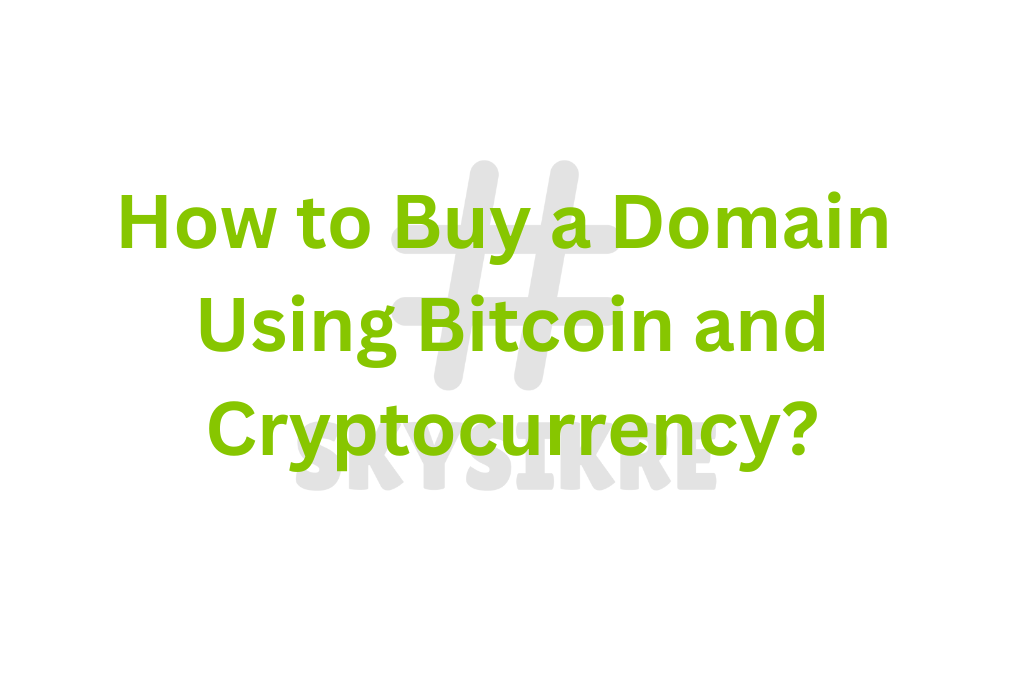 How to Buy a Domain Using Bitcoin and Cryptocurrency?