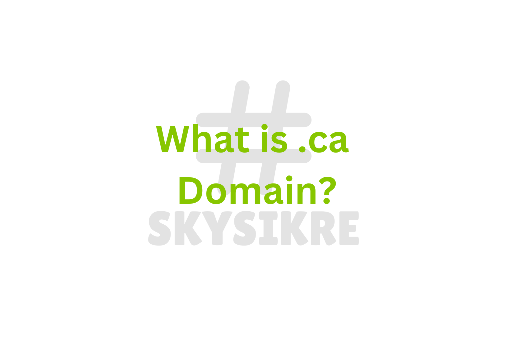 What is .ca domain?