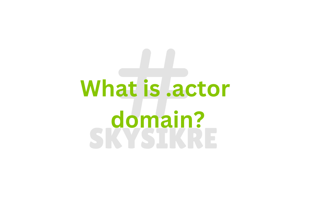 What is .actor domain?