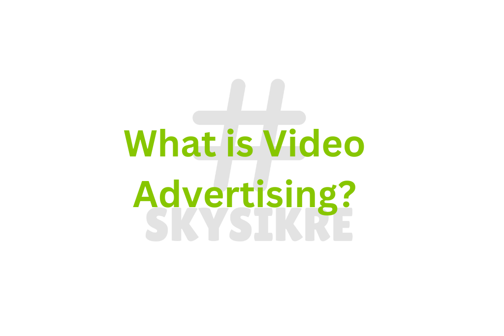 What is Video Advertising?