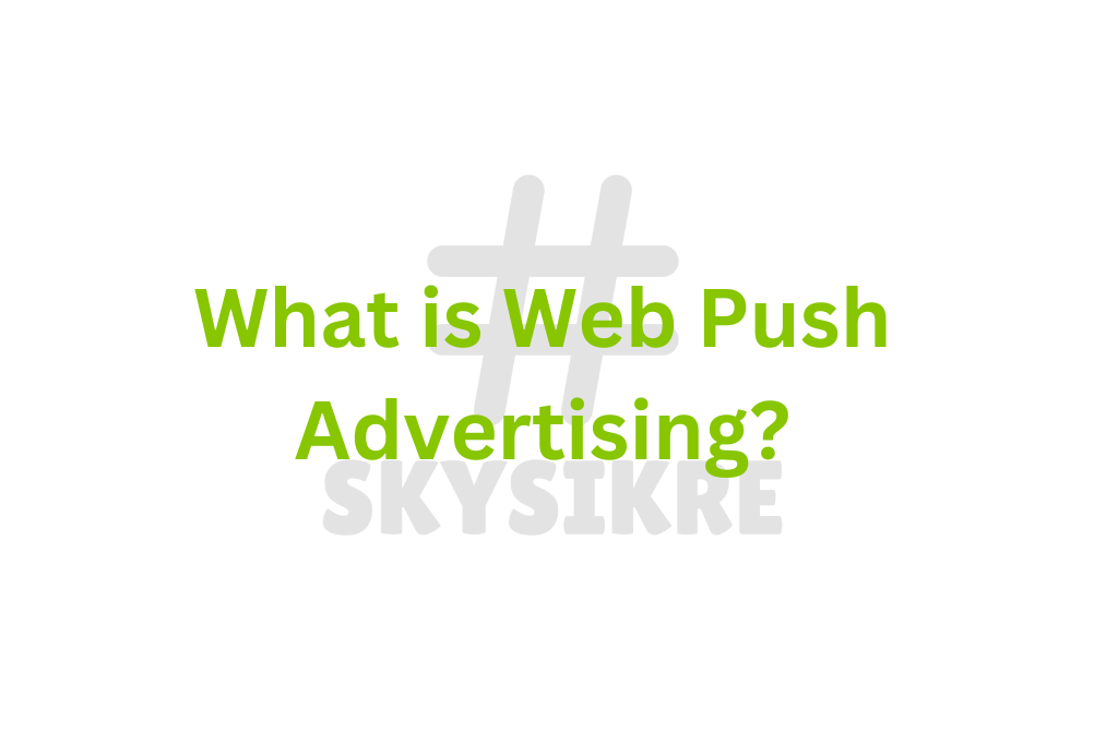 What is Web Push Advertising?